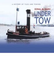 Under Tow a Canadian History of Tugs and Towing