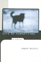 City of Forgetting; a Novel