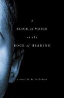 A Slice of Voice at the Edge of Hearing