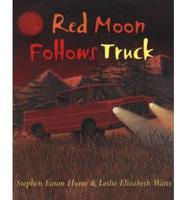 Red Moon Follows Truck
