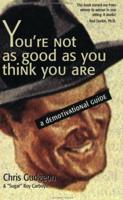 You're Not as Good as You Think You Are