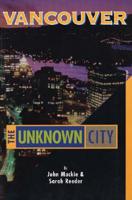 Vancouver: The Unknown City