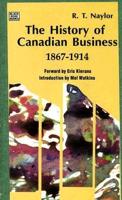 The History of Canadian Business, 1867-1914