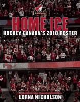 Home Ice: Hockey Canada&#39;s 2010 Roster