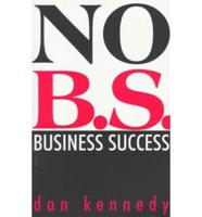 No B.S. Business Success Book
