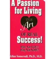 A Passion for Living : The Art of Real Success