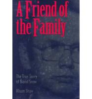 A Friend of the Family: The True Story of David Snow