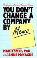 You Don't Change a Company by Memo