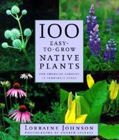 100 Easy-to-Grow Native Plants for American Gardens in Temperate Zones