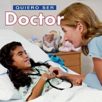 Quiero Ser Doctor/I Want to Be a Doctor