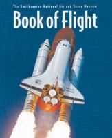 The Smithsonian National Air and Space Museum Book of Flight