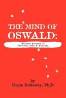 The Mind of Oswald: Accused Assassin of President John F. Kennedy