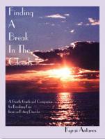 Finding a Break in the Clouds: A Gentle Guide and Companion for Breaking Free from an Eating Disorder