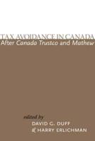 Tax Avoidance in Canada After Canada Trustco and Mathew