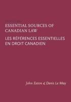 Essential Sources of Canadian Law / Les Références Essentielles En Droit Canadien