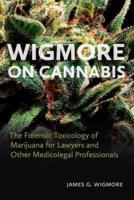 Wigmore on Cannabis