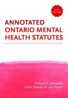The Annotated Ontario Mental Health Statutes, 5/E
