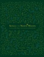 Songs of the North Woods as Sung by O.J. Abbott and Collected by Edith Fowke