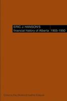 Eric J. Hanson's Financial History of Alberta, 1905-1950