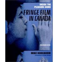 Inside the Pleasure Dome: Fringe Film in Canada