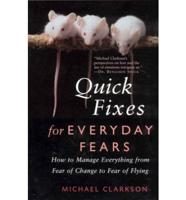 Quick Fixes for Everyday Fears