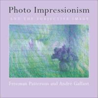 Photo Impressionism & The Subjective Image