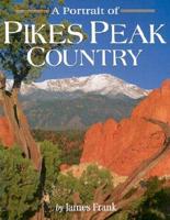 A Portrait of Pikes Peak Country