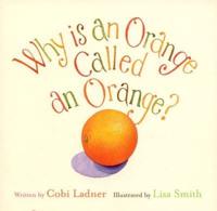 Why Is an Orange Called an Orange?