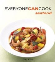 Everyone Can Cook Seafood