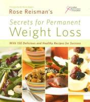 Rose Reisman's Secrets for Permanent Weight Loss