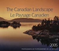 The Canadian Landscape Calendar 2005 / Le Paysage Canadien 2005