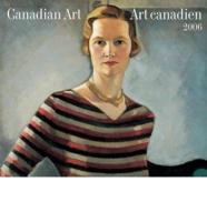 Canadian Art/art Canadien 2006 Calendar