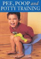 Pee, Poop, and Potty Training