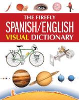 The Firefly Spanish-English Visual Dictionary