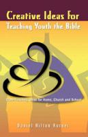 Creative Ideas for Teaching Youth the Bible