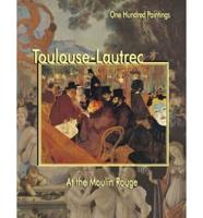 Toulouse-Lautrec, At the Moulin Rouge