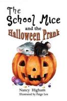 The School Mice and the Halloween Prank   : Book 4 For both boys and girls ages 6-11 Grades: 1-5.