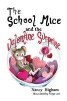 The School Mice and the Valentine Surprise :  Book 5 For both boys and girls ages 6-11 Grades: 1-5.