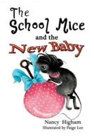 The School Mice and the New Baby : Book 7 For both boys and girls ages 6-12 Grades: 1-6