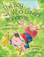 The Boy Who Loved Bananas