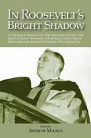 In Roosevelt's Bright Shadow