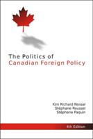 The Politics of Canadian Foreign Policy