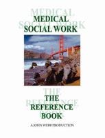 Medical Social Work: The Reference Book