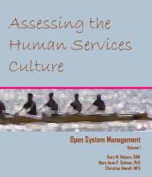 Open System Management. Vol 1 Assessing the Human Services Culture