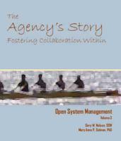 Open System Management. Vol 3 The Agency's Story: Fostering Collaboration Within