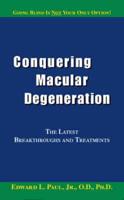 Conquering Macular Degeneration: The Latest Breakthroughs and Treatments