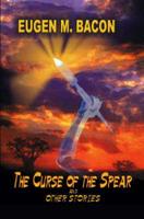 The Curse of the Spear and Other Stories