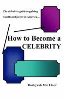 How to Become a Celebrity