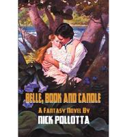 Belle, Book and Candle: A Fantasy Novel by Nick Pollotta