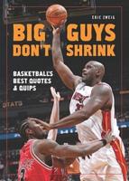 Big Guys Don't Shrink